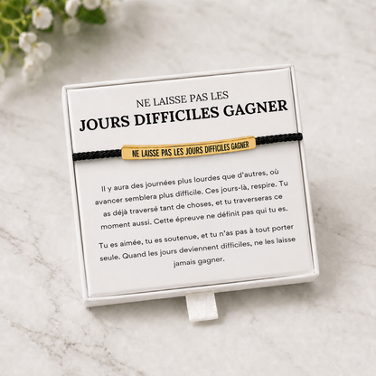 NE LAISSE PAS LES JOURS DIFFICILES GAGNER - BRACELET À CORDON TRESSÉ